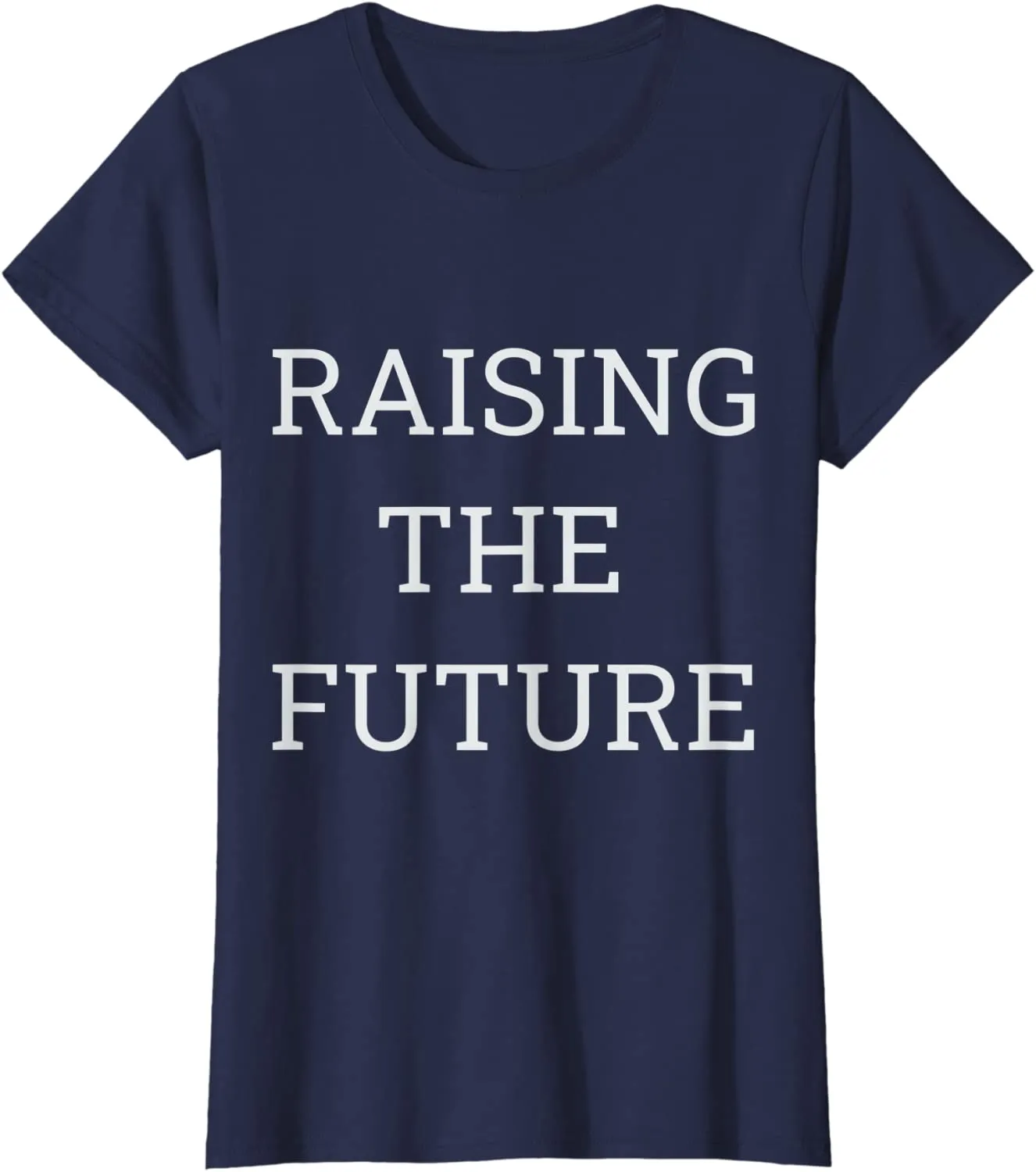 Raising The Future best for Parents Legal Guardian T-Shirt