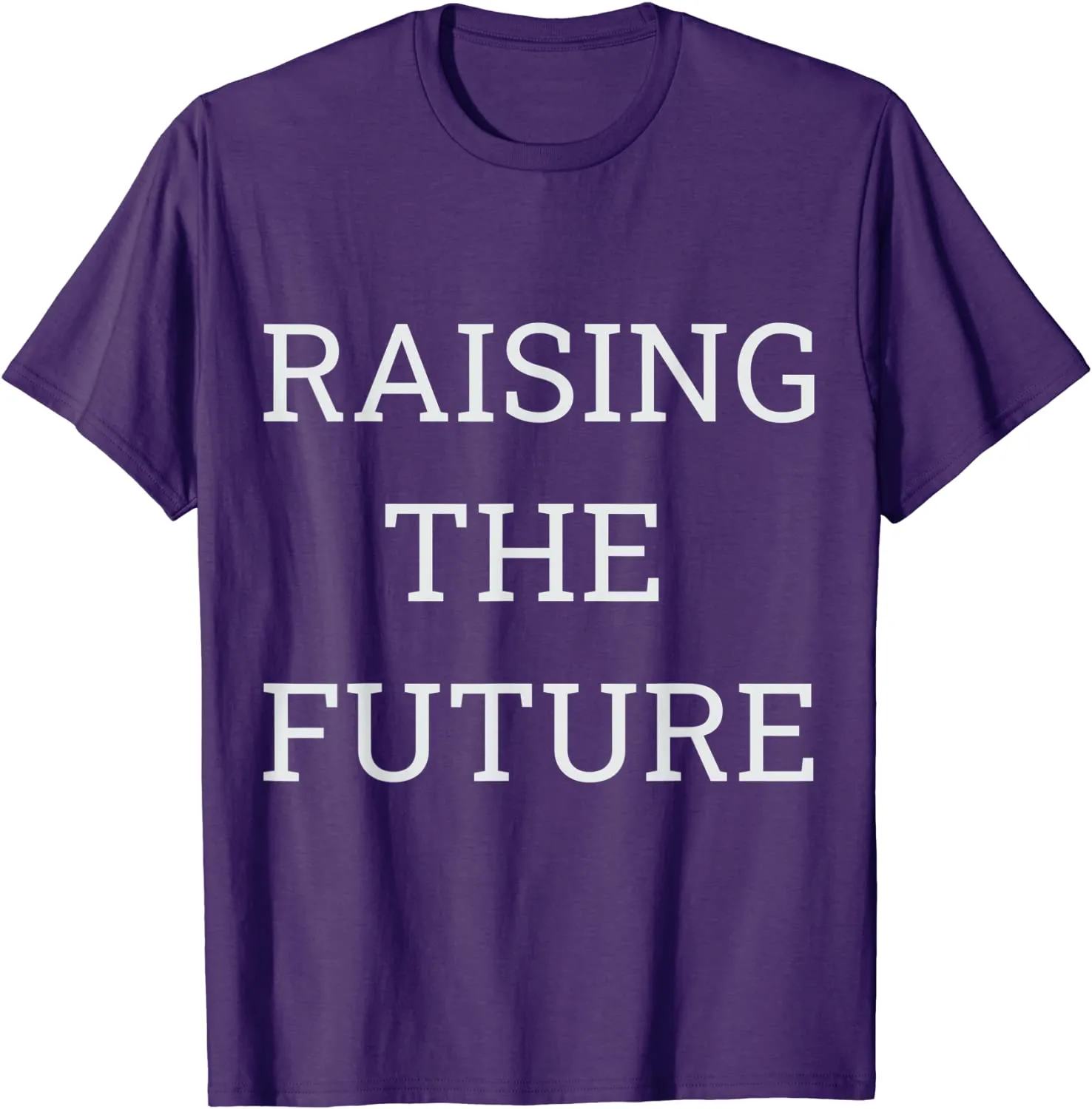 Raising The Future best for Parents Legal Guardian T-Shirt