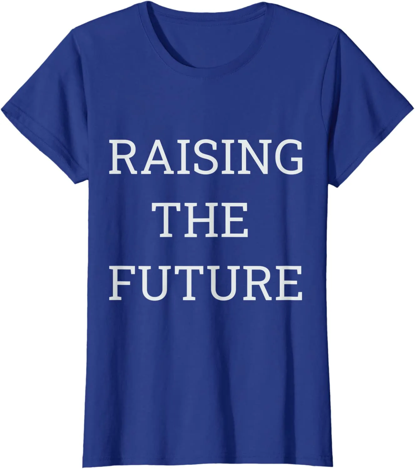 Raising The Future best for Parents Legal Guardian T-Shirt