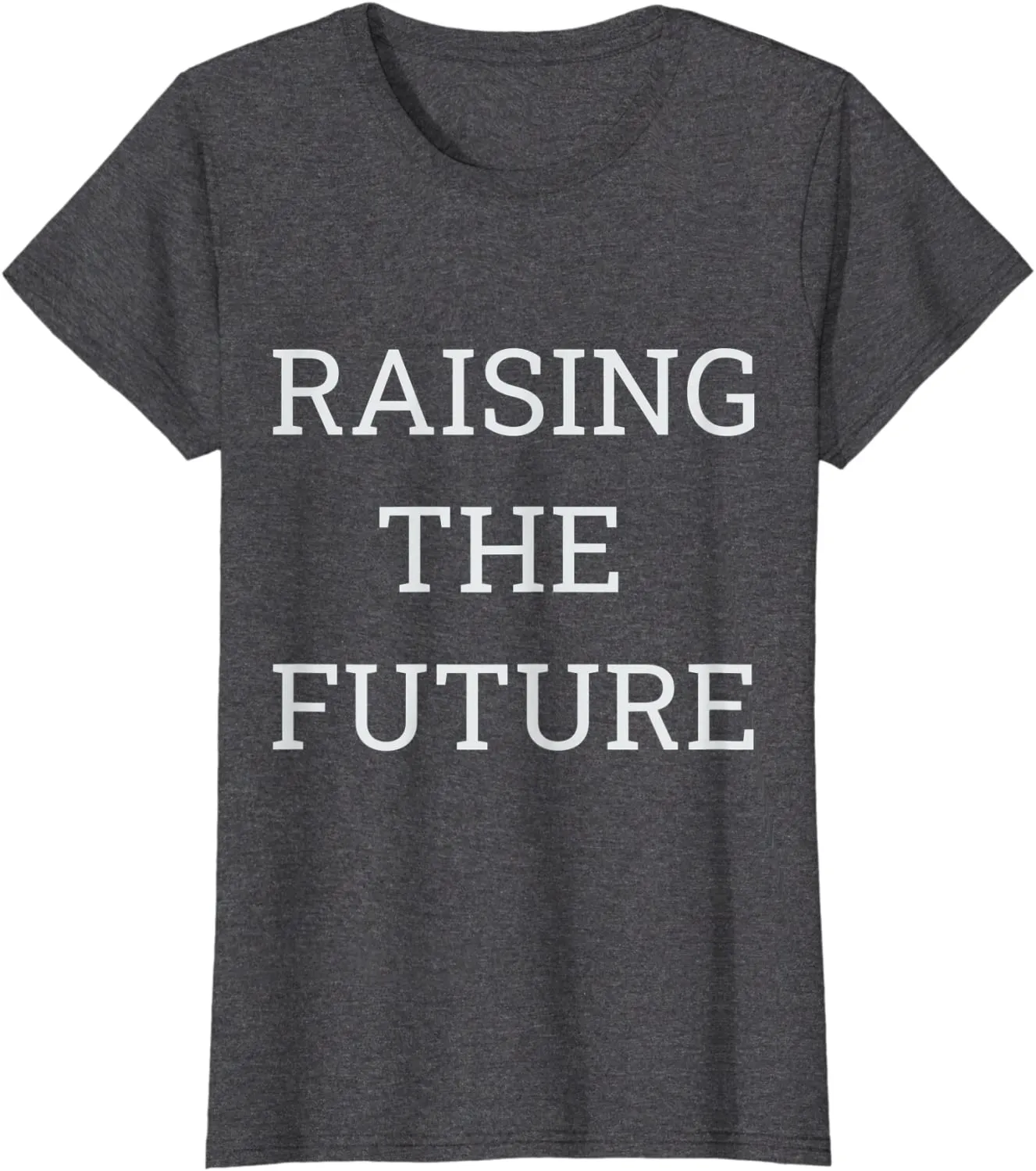 Raising The Future best for Parents Legal Guardian T-Shirt