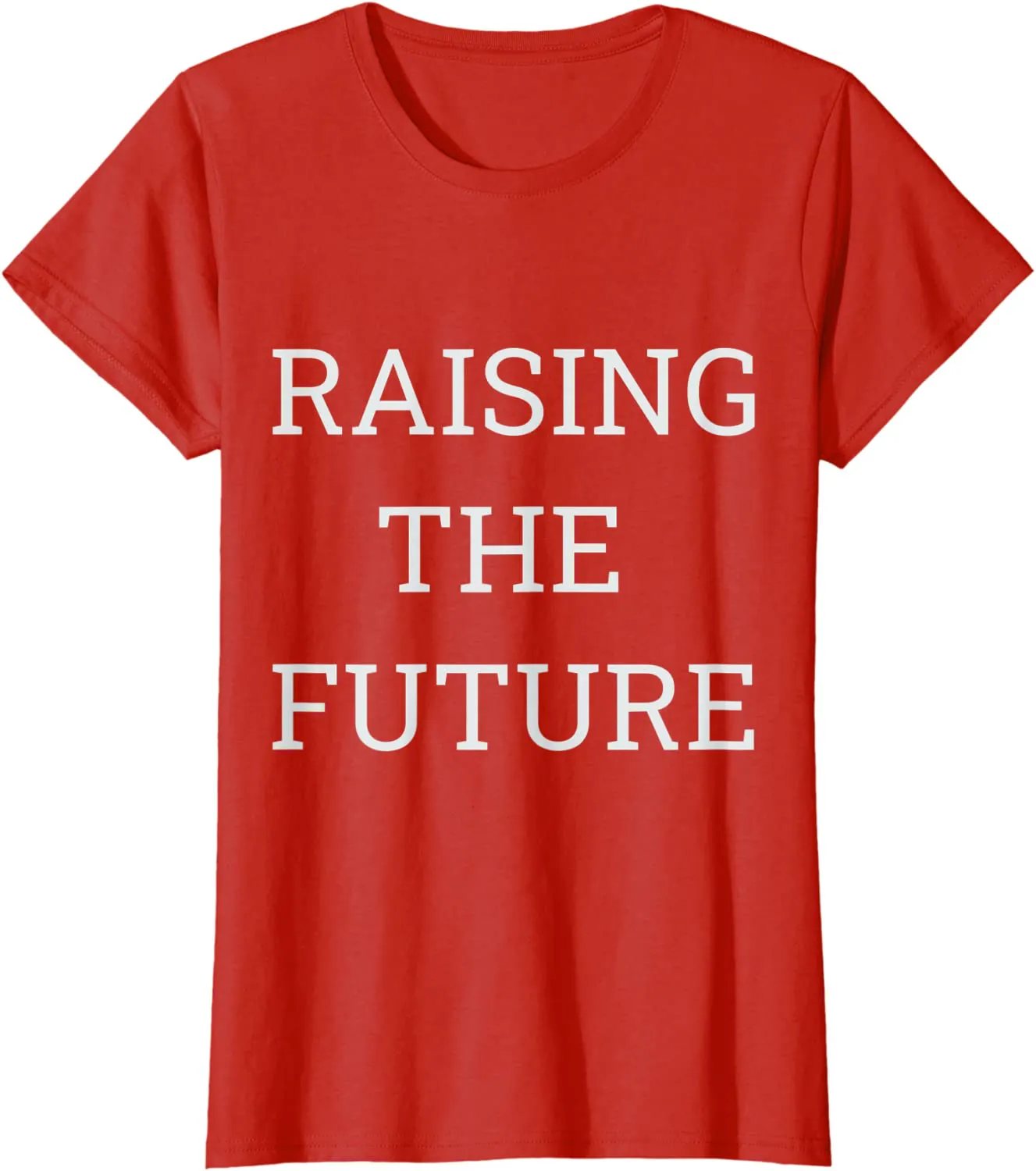 Raising The Future best for Parents Legal Guardian T-Shirt